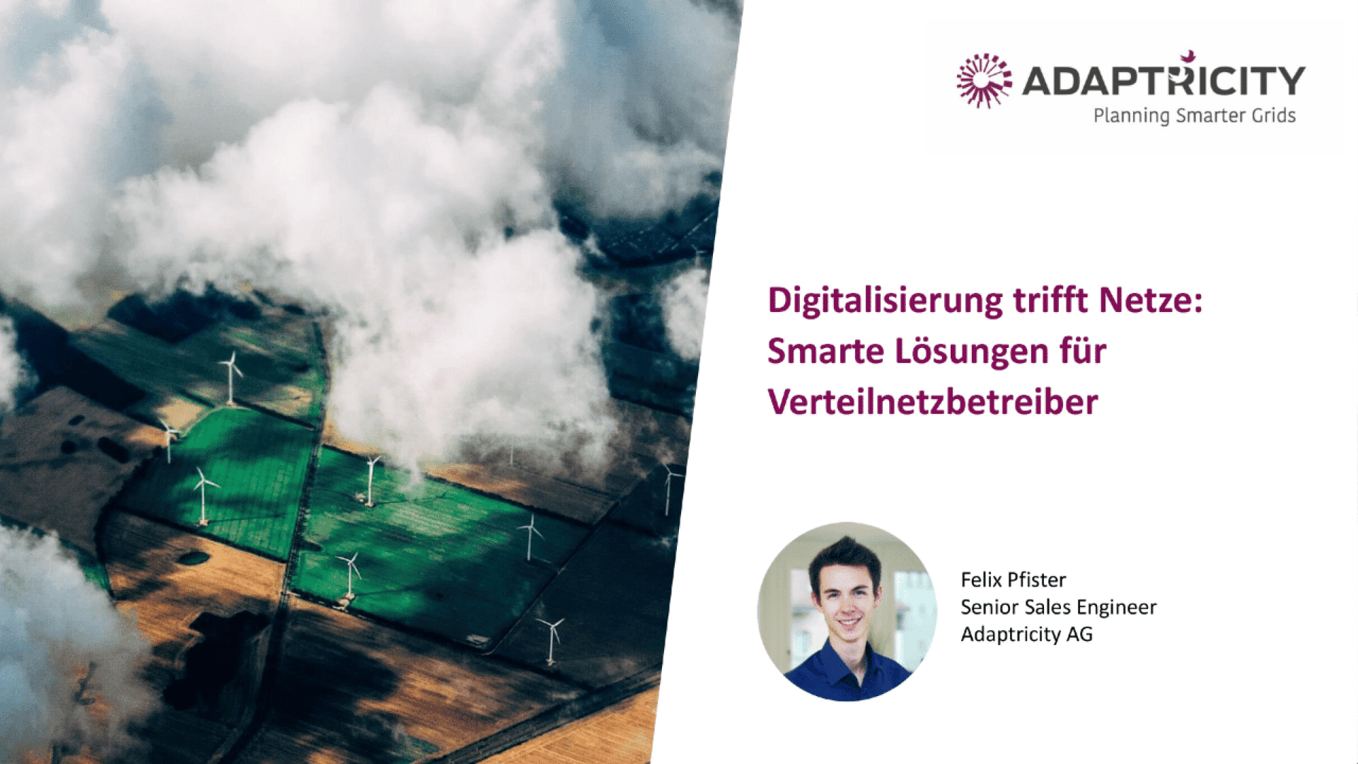 Luftaufnahme von Windturbinen auf grünen Feldern, die teilweise von Wolken bedeckt sind. Rechts das Logo von Adaptircity und ein Text auf Deutsch über intelligente digitale Lösungen für Netzbetreiber, mit einem Foto und dem Namen von Felix Pfister, Senior Sales Engineer.