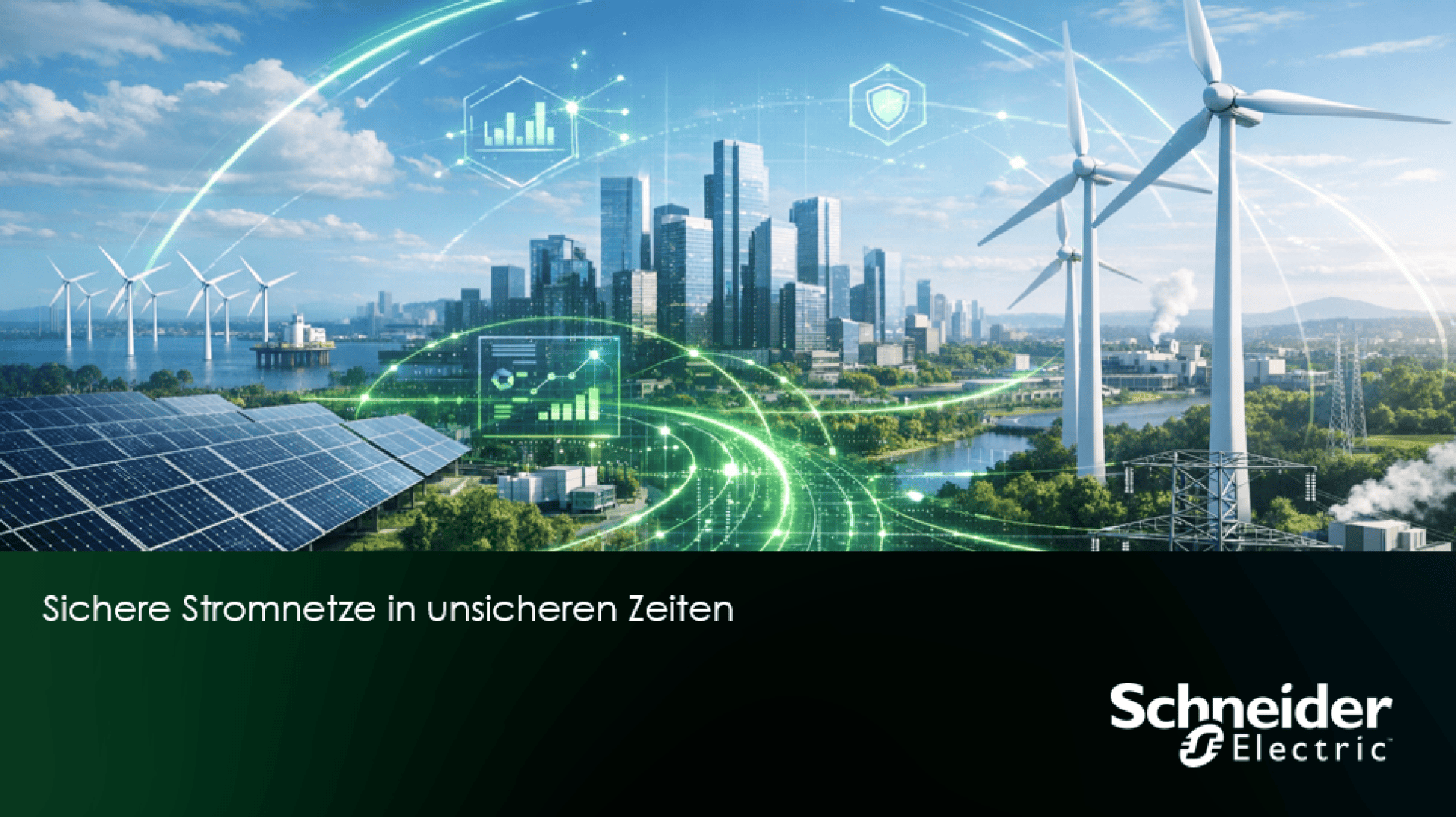 Eine moderne Stadtsilhouette mit Windturbinen, Sonnenkollektoren und digitalen Datengrafiken, die auf erneuerbare Energien und intelligente Netze hinweisen. Der Text lautet: Sichere Stromnetze in unsicheren Zeiten. Das Logo von Schneider Electric ist abgebildet.